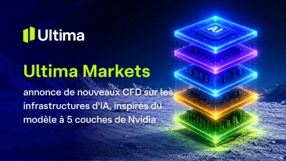 Ultima Markets annonce de nouveaux CFD sur les infrastructures d&rsquo;IA, inspirés du modèle à 5 couches de Nvidia
