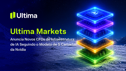 Ultima Markets Anuncia Novos CFDs de Infraestrutura de IA Seguindo o Modelo de 5 Camadas da Nvidia