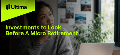 Investments to Look Before A Micro Retirement